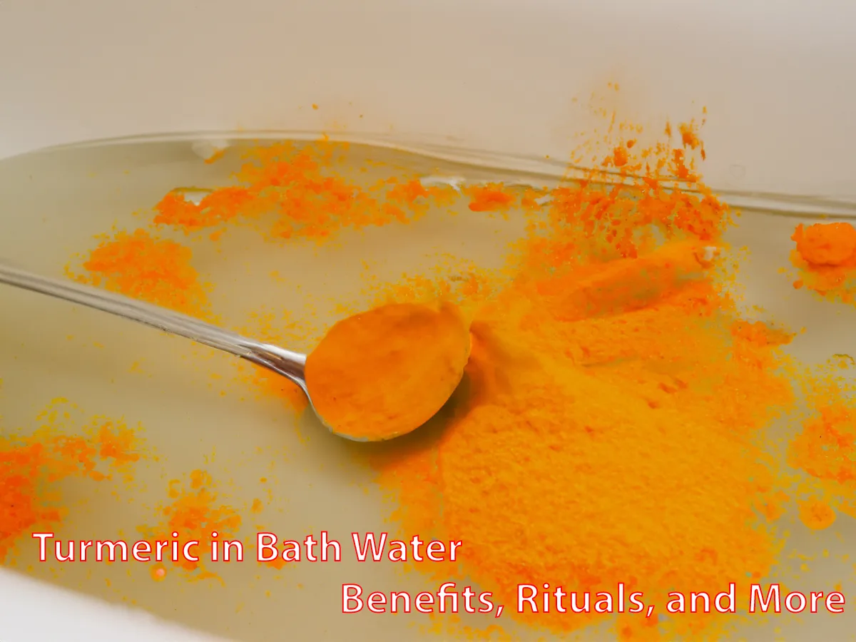 Turmeric in Bath Water: Benefits, Rituals, and More