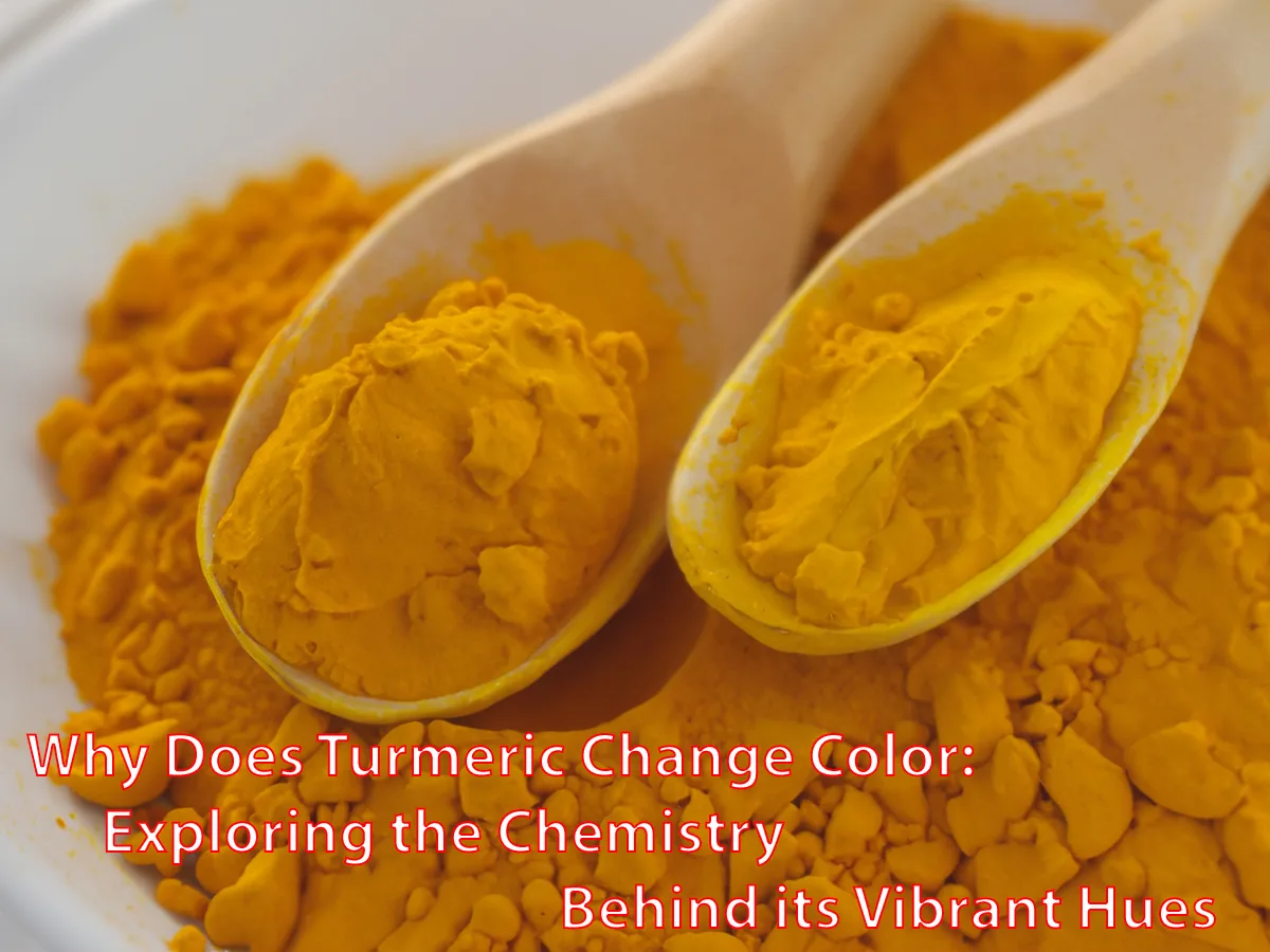 Why Does Turmeric Change Color: Exploring the Chemistry Behind its Vibrant Hues